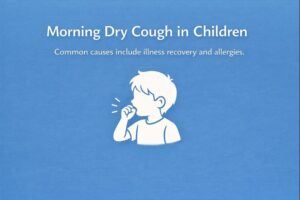 Morning dry cough in children